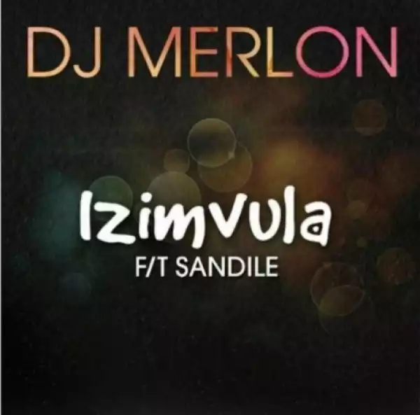 DJ Merlon - Izimvula Ft. Sandile